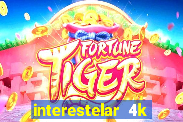 interestelar 4k dublado torrent